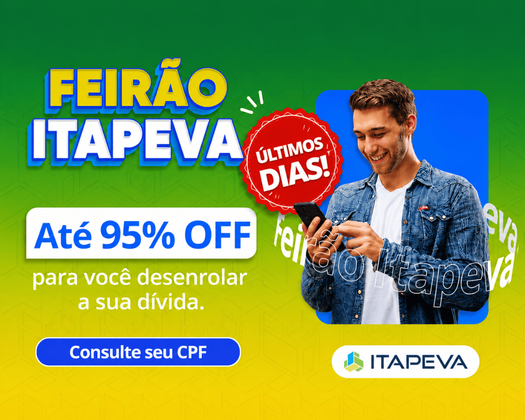 Feirão Itapeva: Até 95% OFF para você desenrolar a sua dívida. Consulte seu CPF.